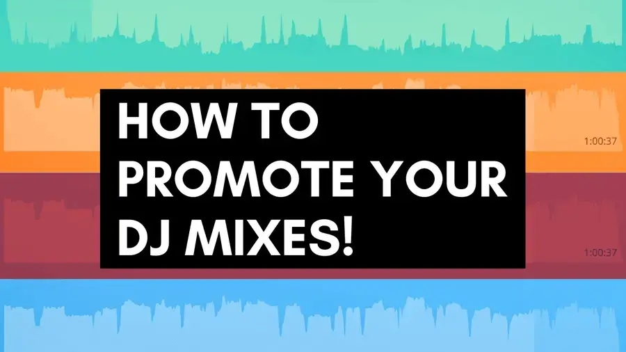  comment promouvoir vos mixes DJ 
