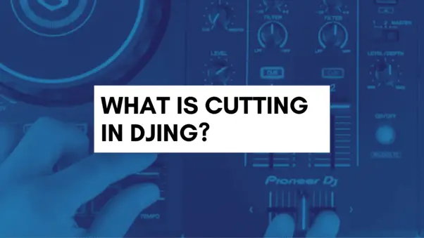 what is cutting in djing?