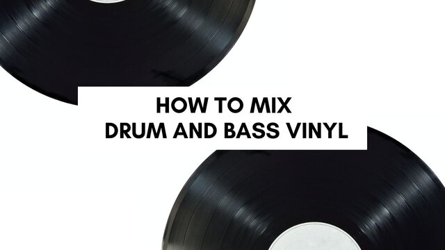 How To Mix Drum And Bass Vinyl